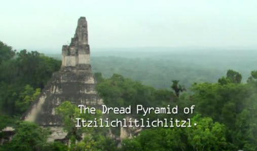 The dreaded pyramid of Itzilichlitlichlitzl!