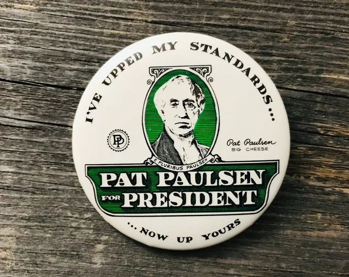 Pat Paulsen campaign button.